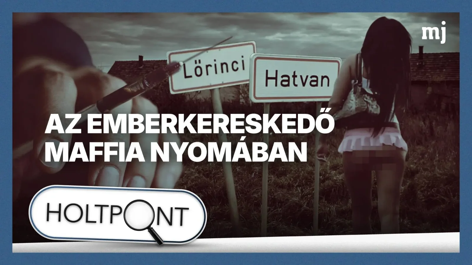 Az emberkereskedő maffia nyomában